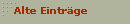 Alte Eintr�ge